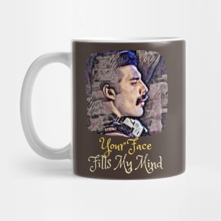 Your Face Fills My Mind Mug